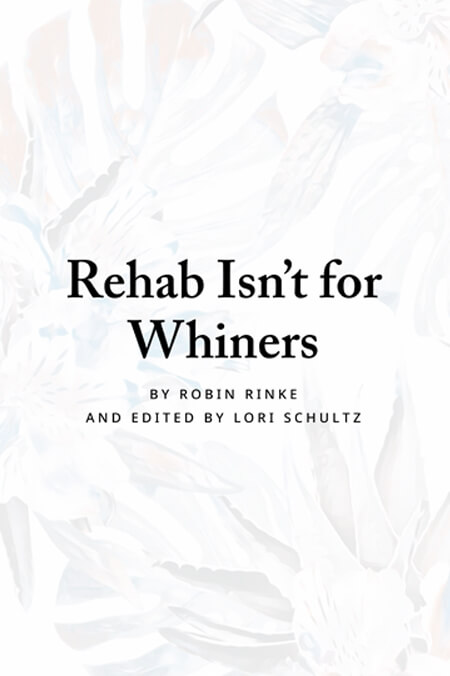 rehab isn't for whiners
